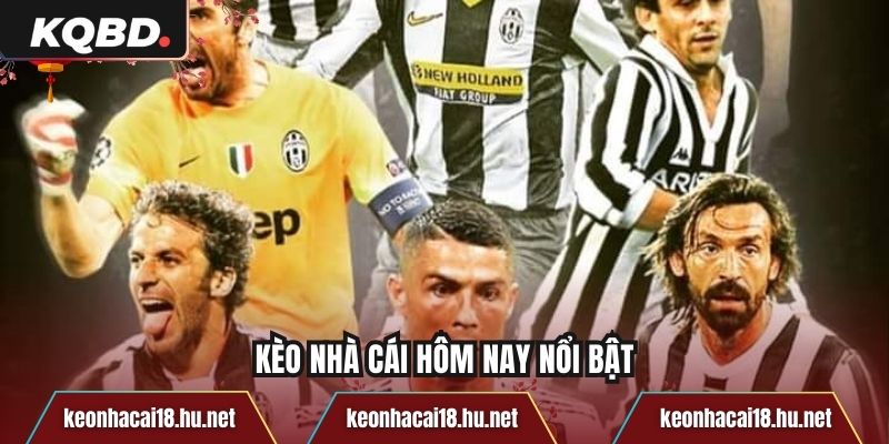 Kèo nhà cái hôm nay nổi bật